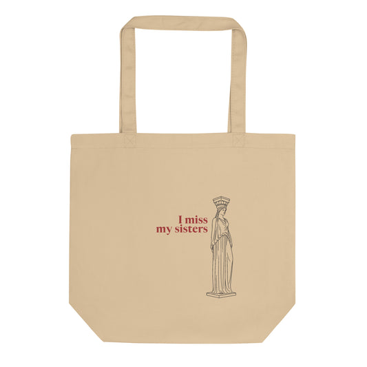 Caryatid — I Miss My Sisters — Organic Cotton Tote — Everyday, Oyster, front view