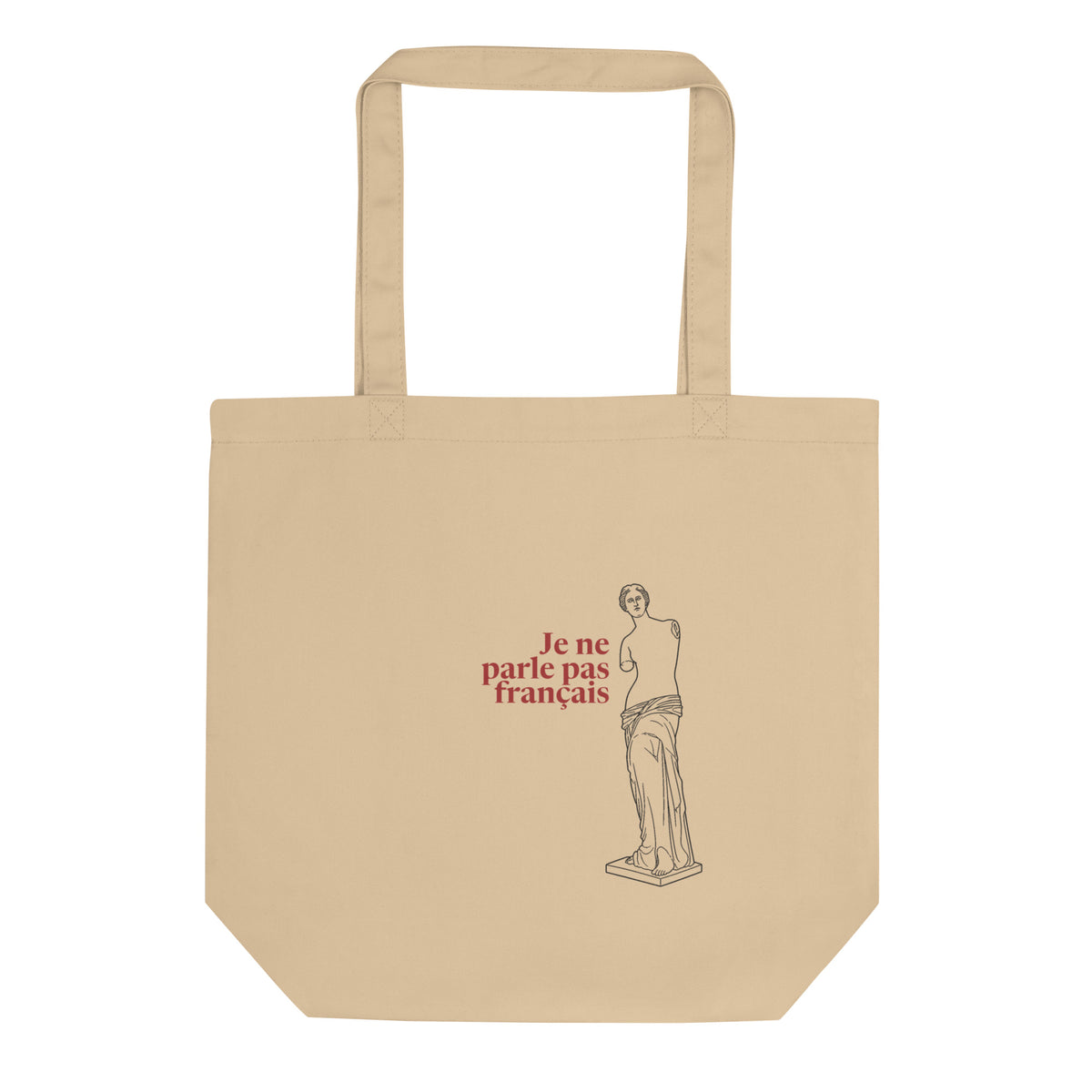 Venus de Milo — I Don’t Speak French — Organic Cotton Tote — Everyday, Oyster, front view