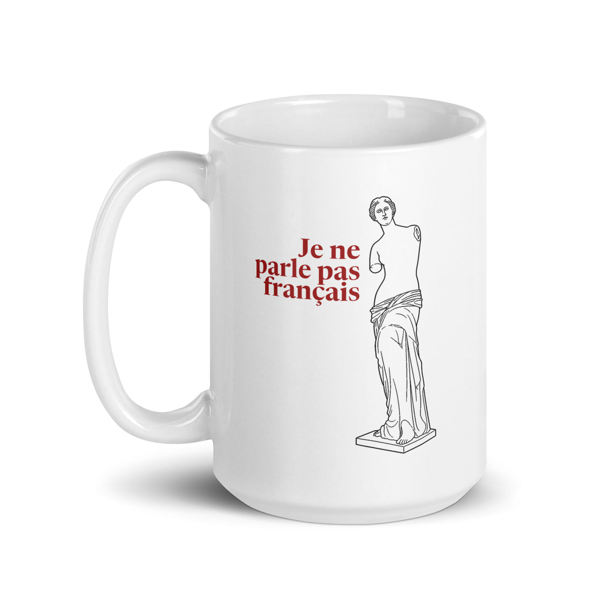 Venus de Milo — I Don’t Speak French — 15 oz Ceramic Mug, white — handle on left