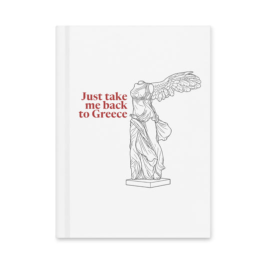 Winged Victory — Just Take Me Back to Greece — Matte Hardcover Journal, white — front cover