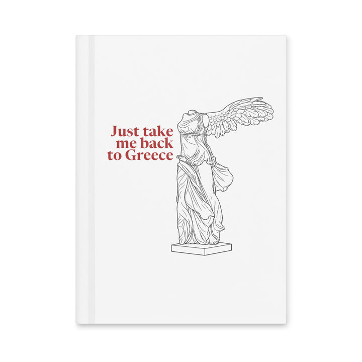 Winged Victory — Just Take Me Back to Greece — Matte Hardcover Journal, white — front cover