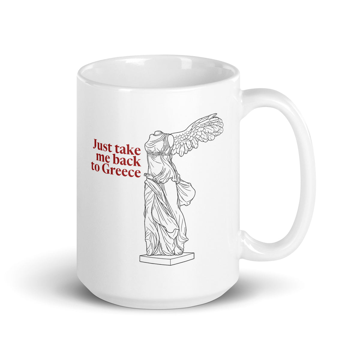 Winged Victory — Just Take Me Back to Greece — 15 oz Ceramic Mug, white — handle on right