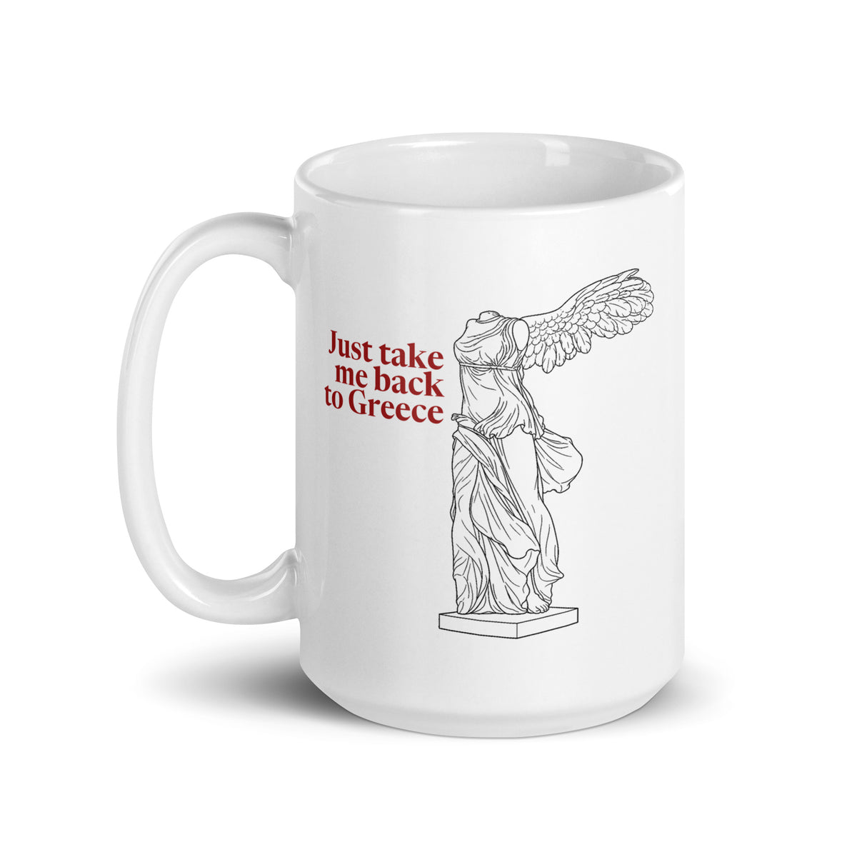Winged Victory — Just Take Me Back to Greece — 15 oz Ceramic Mug, white — handle on left